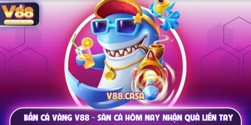 Bắn cá vàng V88
